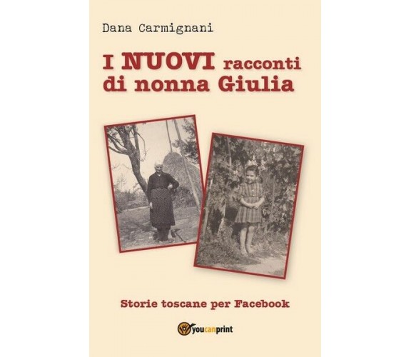 I nuovi racconti di nonna Giulia  - Dana Carmignani,  2019,  Youcanprint - ER