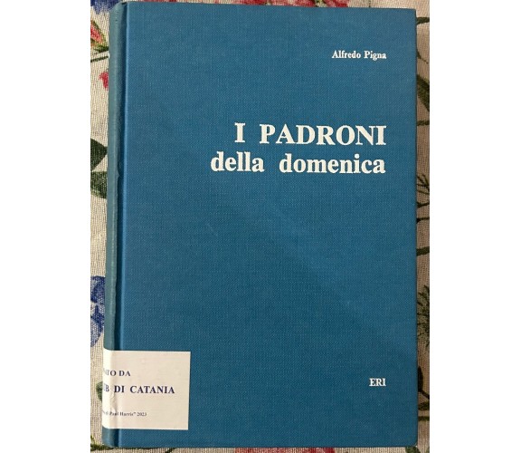 I padroni della domenica di Alfredo Pigna, 1973, Eri/edizioni Radiotelevision