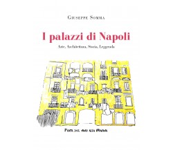 I palazzi di Napoli. Arte, architettura, storia, leggenda di Giuseppe Somma,  20