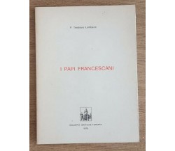 I papi francescani - P. T. Lombardi - Industrie grafiche ferrara - 1978 - AR