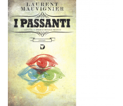 I passanti di Laurent Mauvignier - Del vecchio editore, 2014