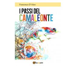 I passi del camaleonte di Francesco D’Aleo,  2017,  Youcanprint