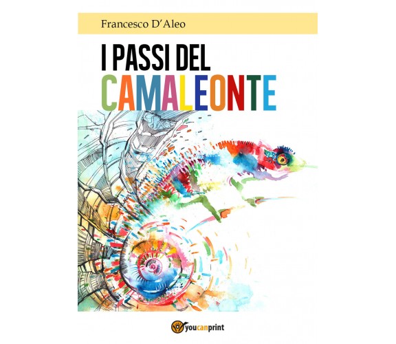 I passi del camaleonte di Francesco D’Aleo,  2017,  Youcanprint