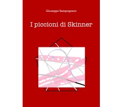 I piccioni di Skinner di Giuseppe Sampognaro,  2021,  Youcanprint