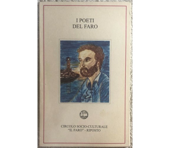 I poeti del faro di Aa.vv.,  1999,  Circolo Socio-culturale Il Faro Riposto