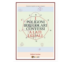 I poligoni irregolari convessi a lati uguali - Tangenti	 di Raffaele Garofano,  