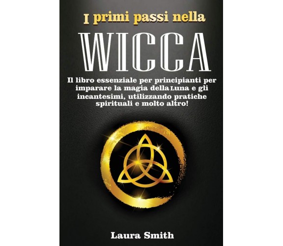 I primi passi nella WICCA - Laura Smith - Andrea Damiano Massa, 2020