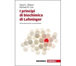 I principi di biochimica di Lehninger - David L. Nelson, Michael M. Cox - 2018