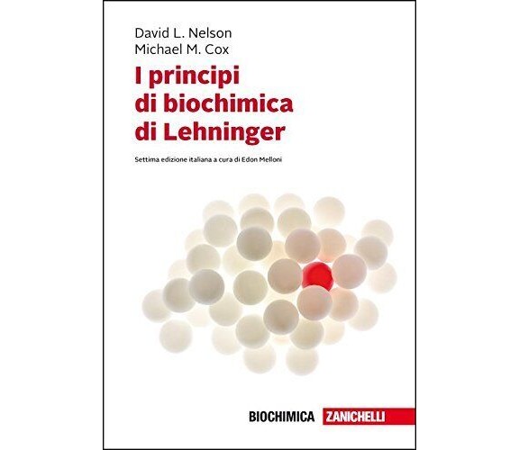 I principi di biochimica di Lehninger - David L. Nelson, Michael M. Cox - 2018