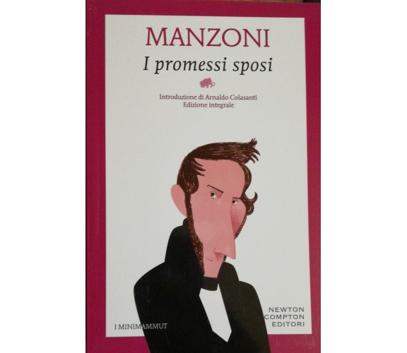 I promessi sposi di Alessandro Manzoni,  2019, Newton Compton Editori -D