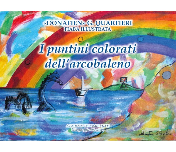  I puntini colorati dell’arcobaleno - Giuseppe Quartieri,  2019,  Youcanprint