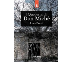 I quaderni di Don Miché	 di Luca Pretti,  2015,  Lettere Animate Editore