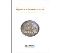 I quaderni di laMoneta (2014) Vol.1,  2014,  Youcanprint - ER