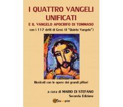 I quattro Vangeli unificati e il Vangelo apocrifo di Tommaso, Mario Di Stefano