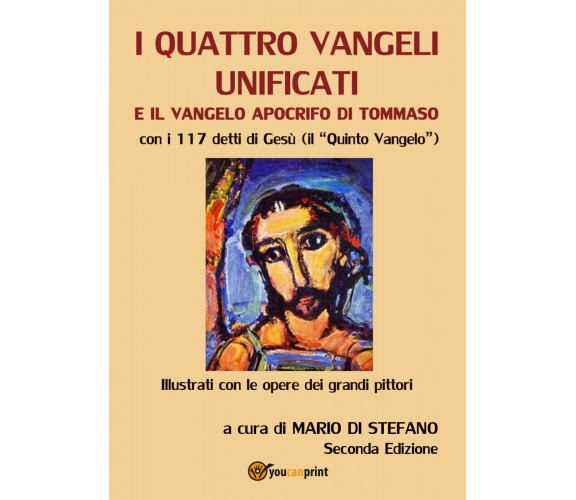 I quattro Vangeli unificati e il Vangelo apocrifo di Tommaso, Mario Di Stefano