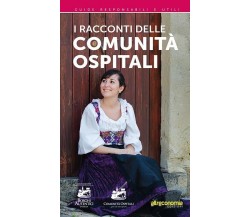 I racconti delle comunità ospitali di Associazione Borghi Autentici D’Italia, 