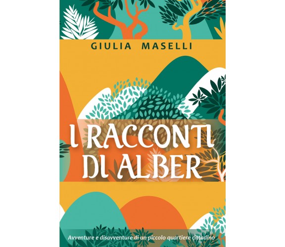 I racconti di Alber di Giulia Maselli,  2022,  Youcanprint