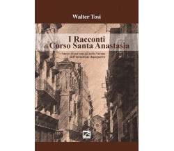 I racconti di Corso Santa Anastasia. Storia di personaggi nella Verona dell’imme