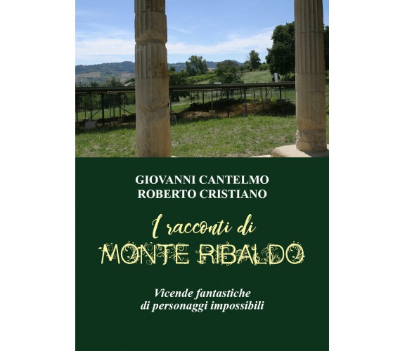 I racconti di Monte Ribaldo. Vicende fantastiche di personaggi impossibili di Gi