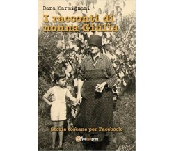 I racconti di nonna Giulia (storie toscane per Facebook)	 di Dana Carmignani