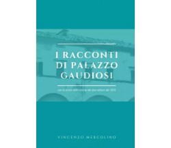 I racconti di palazzo Gaudiosi. con la storia della vincita dei due milioni del 