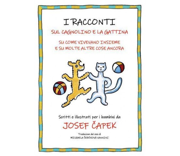 I racconti sul cagnolino e la gattina Su come vivevano insieme e su molte altre 