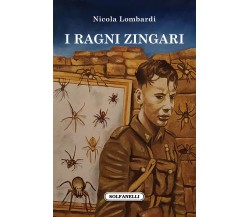 I ragni zingari	di Nicola Lombardi, 2021, Solfanelli