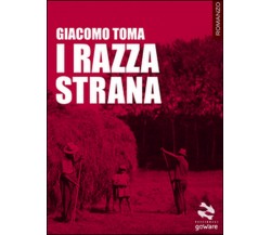 I razza strana	 di Giacomo Toma,  2014,  Goware