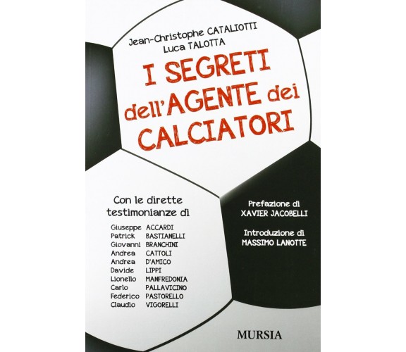 I segreti dell'agente dei calciatori - Jean-Christophe Cataliotti,Talotta - 2013