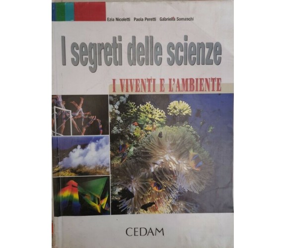 I segreti delle scienze. I viventi e l’ambiente  (CEDAM 2005) - ER