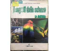 I segreti delle scienze. La materia di Ezia Nicoletti, Paola Peretti, Gabriella