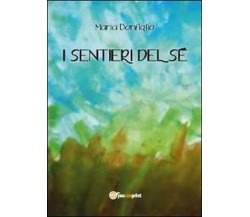 I sentieri del sé - Maria Bonfiglio,  2012,  Youcanprint