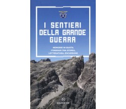 I sentieri della grande guerra - AA.VV. - Solferino, 2018