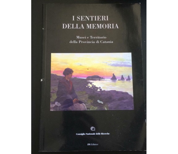 I sentieri della memoria - Silvia Malavasi,  Fn Editrice - P