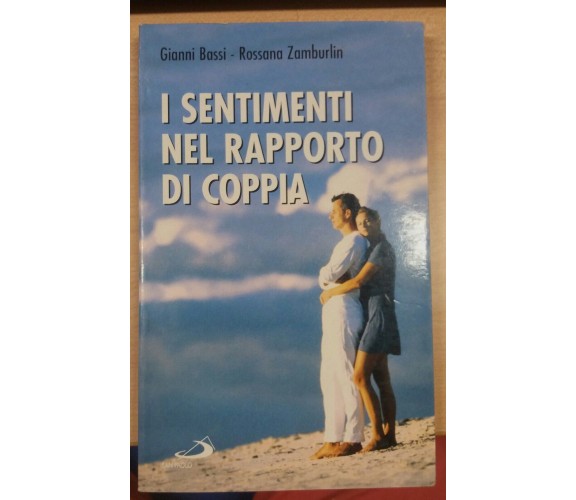 I sentimenti nel rapporto di coppia -G. Bassi / R. Zamburlin - San paolo -2006 M