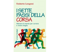 I sette passi della corsa - Umberto Longoni - Franco angeli, 2017