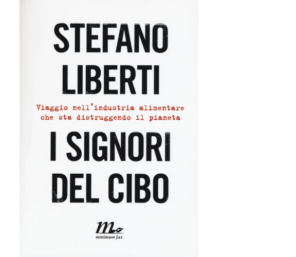 I signori del cibo di Stefano Liberti - minimum fax, 2016