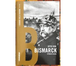 I signori della guerra n. 25 - Otto Von Bismarck di Roberto Scevola, 2021, La