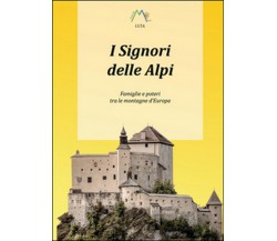 I signori delle Alpi	 di Luca Giarelli,  2015,  Youcanprint