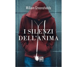 I silenzi dell’anima	 di William Greenshields,  2017,  Lettere Animate Editore