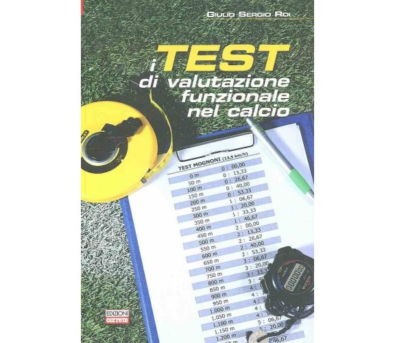 I test di valutazione funzionale nel calcio - Giulio Sergio Roi - Correre, 2014