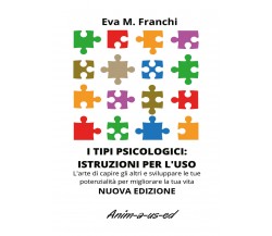 I tipi psicologici: istruzioni per l’uso. L’arte di capire gli altri e sviluppar