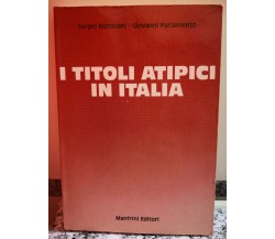  I titoli atipici in Italia	 di Bortolani ,parlamento,  1985,  Manfrini - F