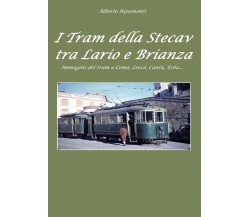 I tram della Stecav tra Lario e Brianza. Immagini del tram a Como, Lecco, Cantù,