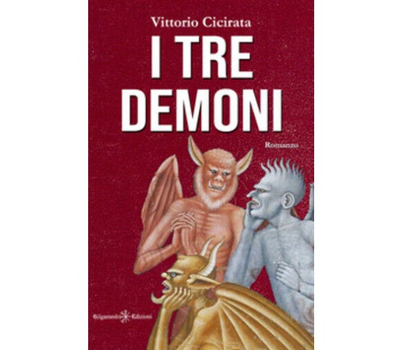 I tre demoni di Vittorio Cicirata,  2021,  Gilgamesh Edizioni