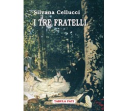 I tre fratelli di Silvana Cellucci,  2008,  Tabula Fati