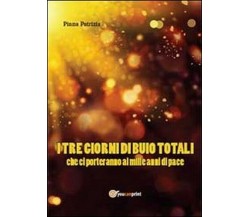 I tre giorni di buio totali che ci porteranno ai mille anni di pace - Pinna,  