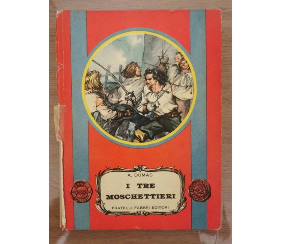 I tre moschettieri - A. Dumas - Fabbri editori - 1955 - AR