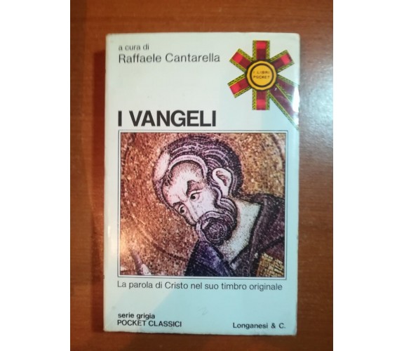 I vangeli - Raffaele Cantarella - Longanesi & C. - 1975  - M