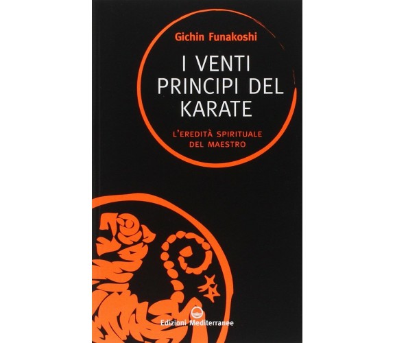 I venti principi del karate - Gichin Funakoshi - Edizioni Mediterranee, 2010